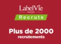 Campagne de Recrutement chez LabelVie pour 2000 Postes