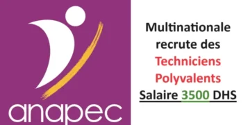Multinationale recrute des Techniciens Polyvalents Salaire 3500 DHS