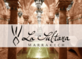 La Sultana Marrakech recute Plusieurs Postes Disponibles
