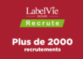 Campagne de Recrutement chez LabelVie pour 2000 Postes